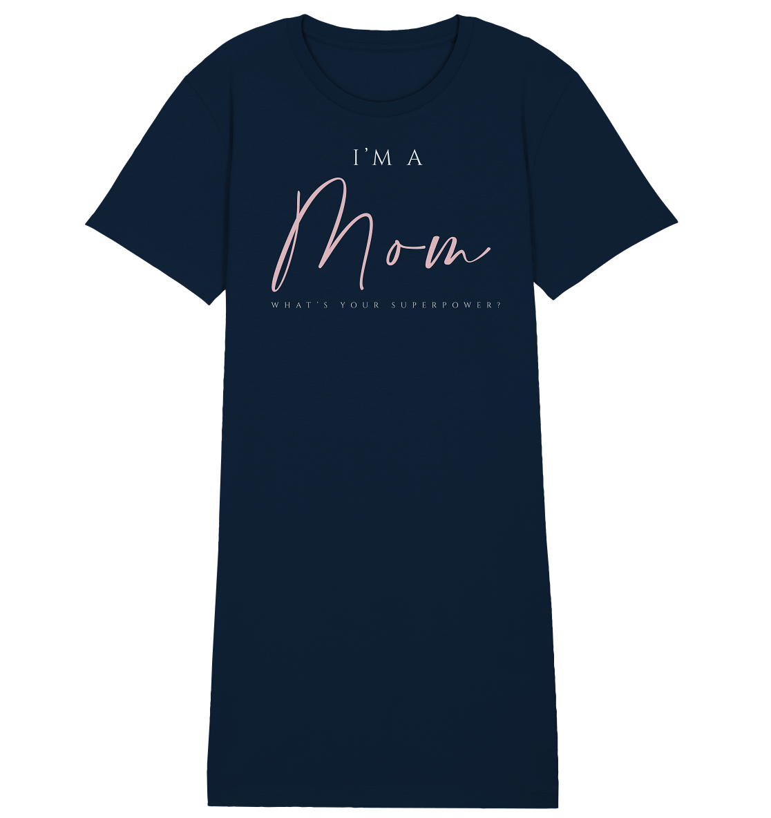 I'm a MOM, Longshirt - Ladies Organic Shirt Dress